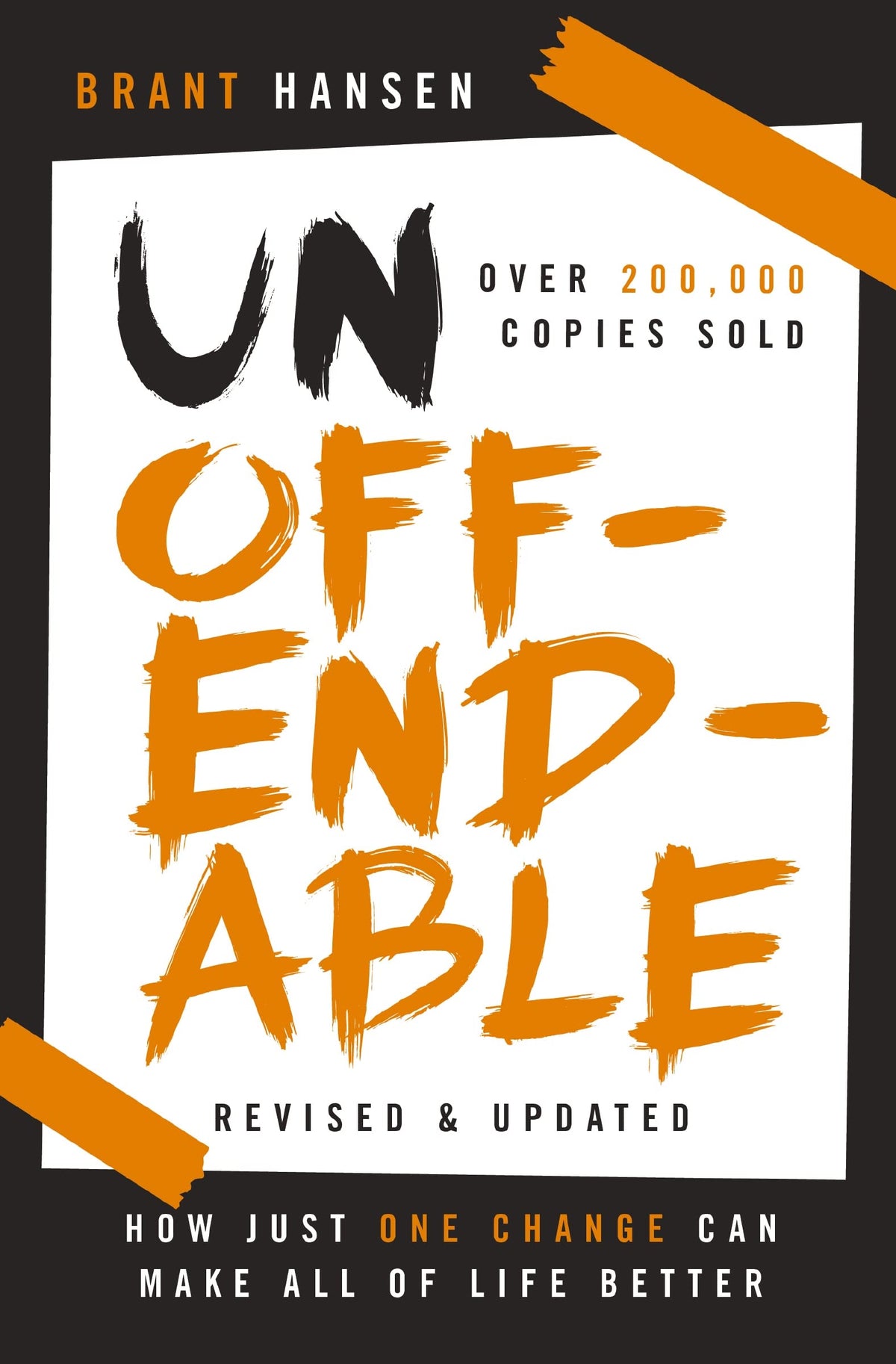 Unoffendable: How Just One Change Can Make All of Life Better (updated with two new chapters) The Happy Book Stack