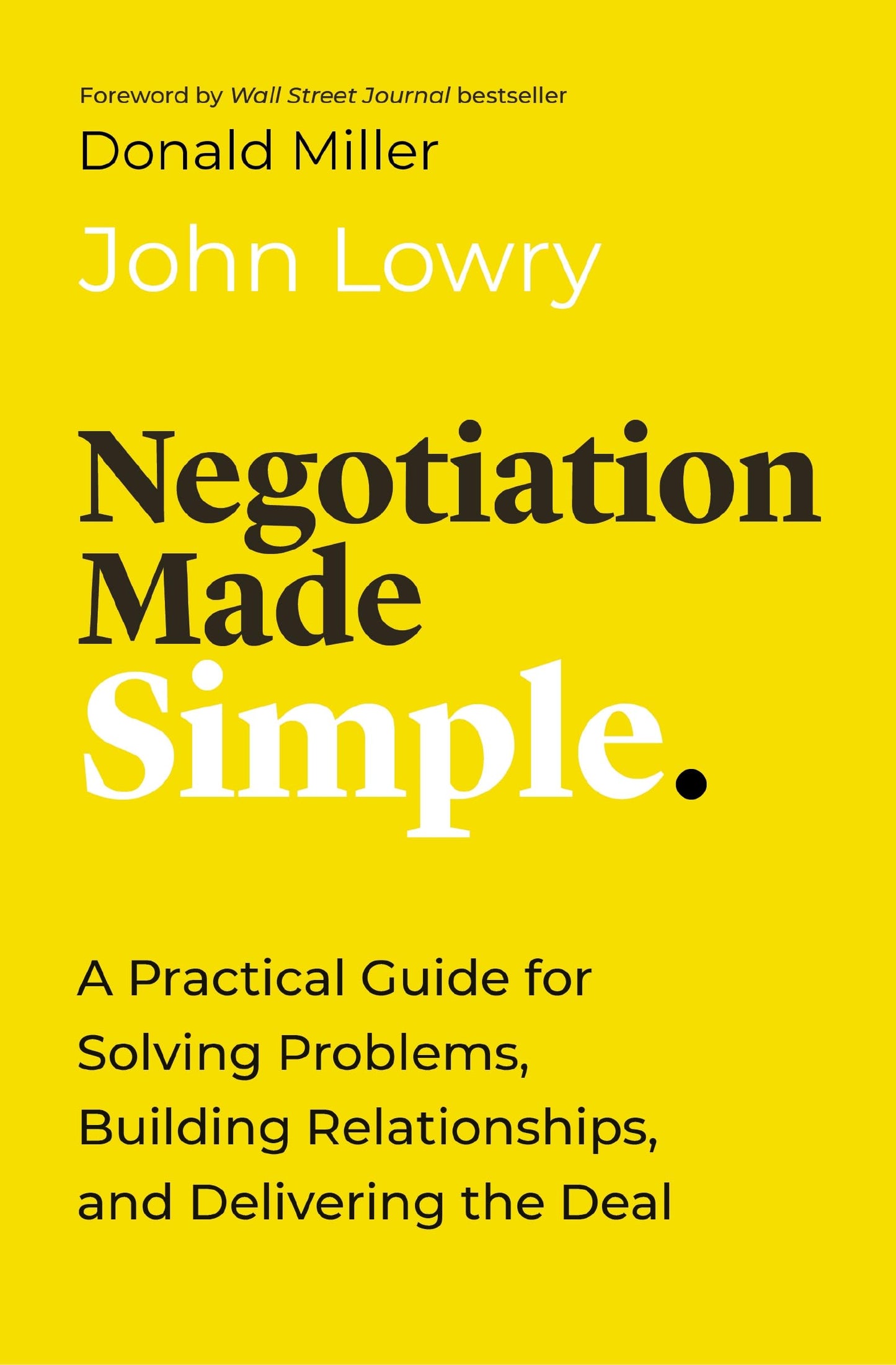 Negotiation Made Simple: A Practical Guide for Solving Problems, Building Relationships, and Delivering the Deal (Made Simple Series) The Happy Book Stack