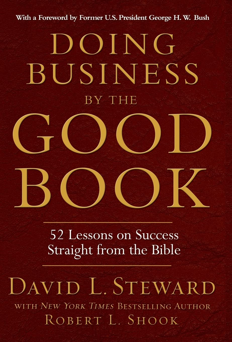Doing Business by the Good Book: Fifty-Two Lessons on Success Sraight from the Bible The Happy Book Stack