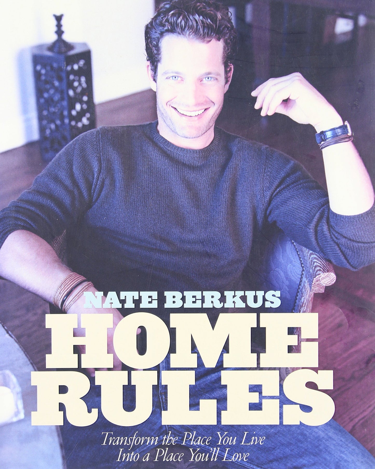 Home Rules: Transform the Place You Live into a Place You'll Love The Happy Book Stack