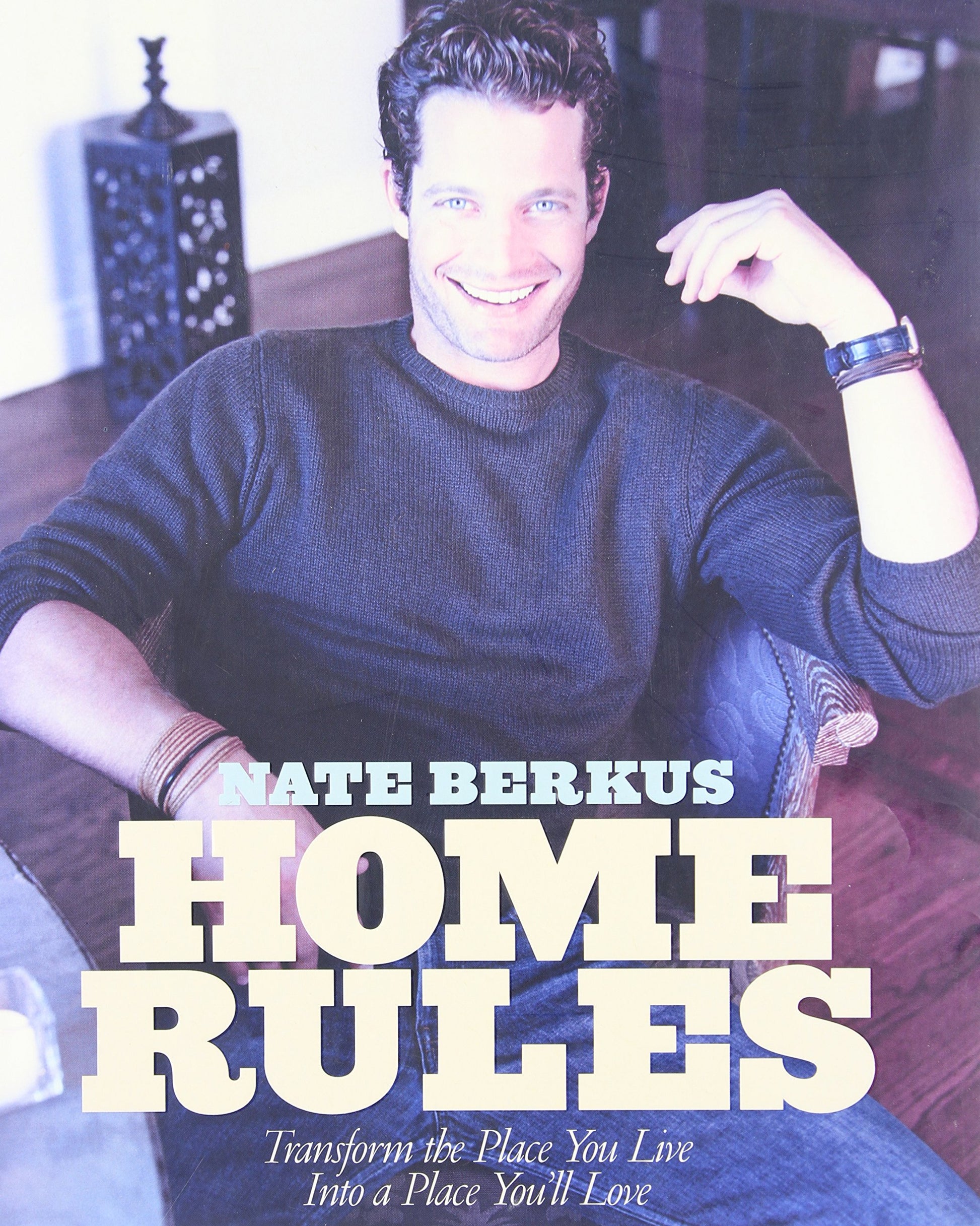 Home Rules: Transform the Place You Live into a Place You'll Love The Happy Book Stack