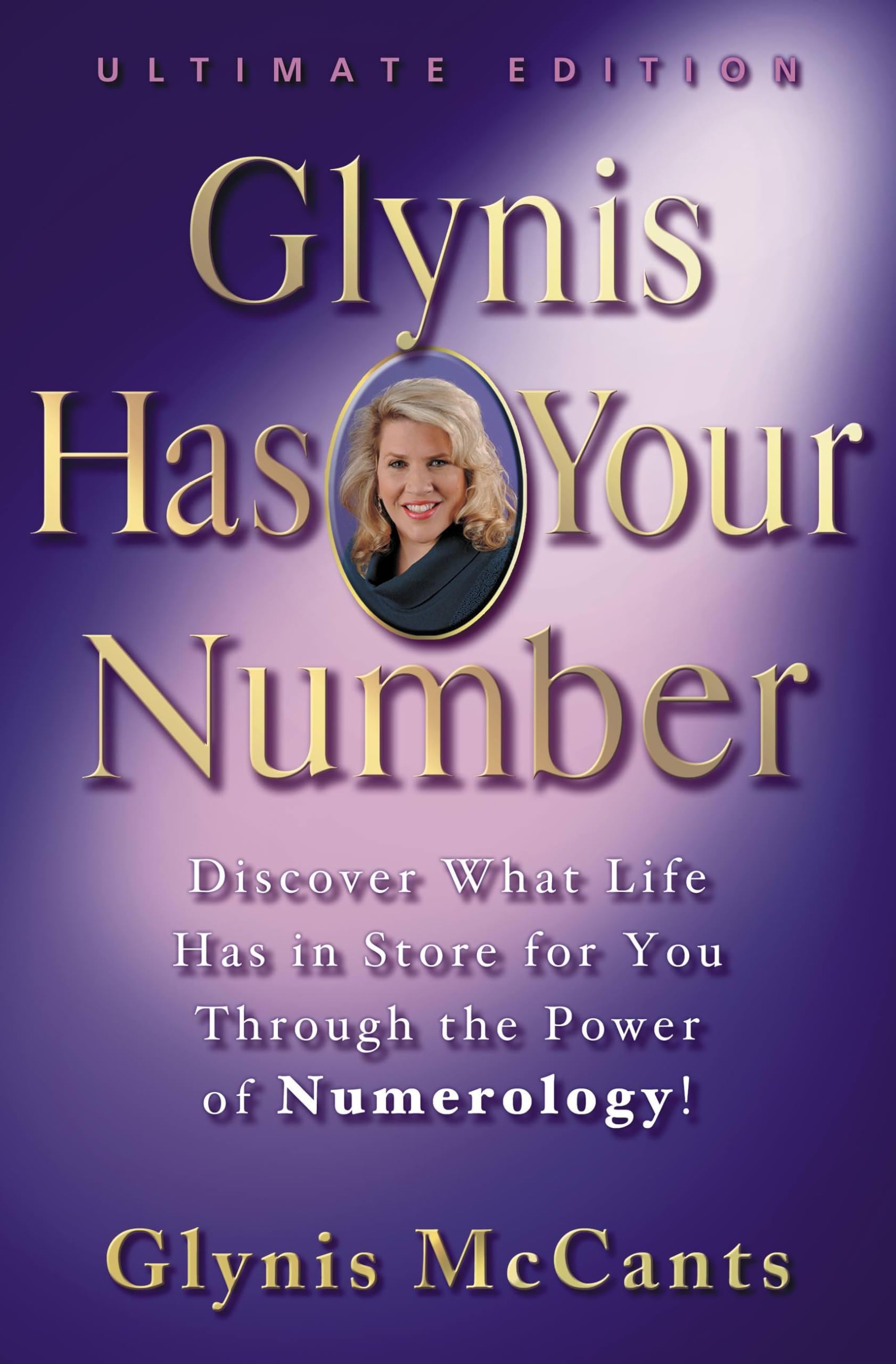 Glynis Has Your Number: Discover What Life Has in Store for You Through the Power of Numerology! The Happy Book Stack