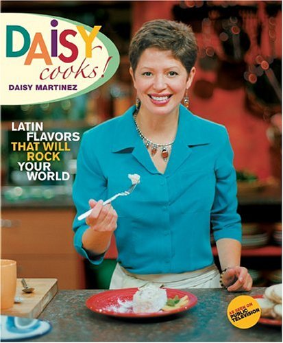 Daisy Cooks: Latin Flavors That Will Rock Your World The Happy Book Stack