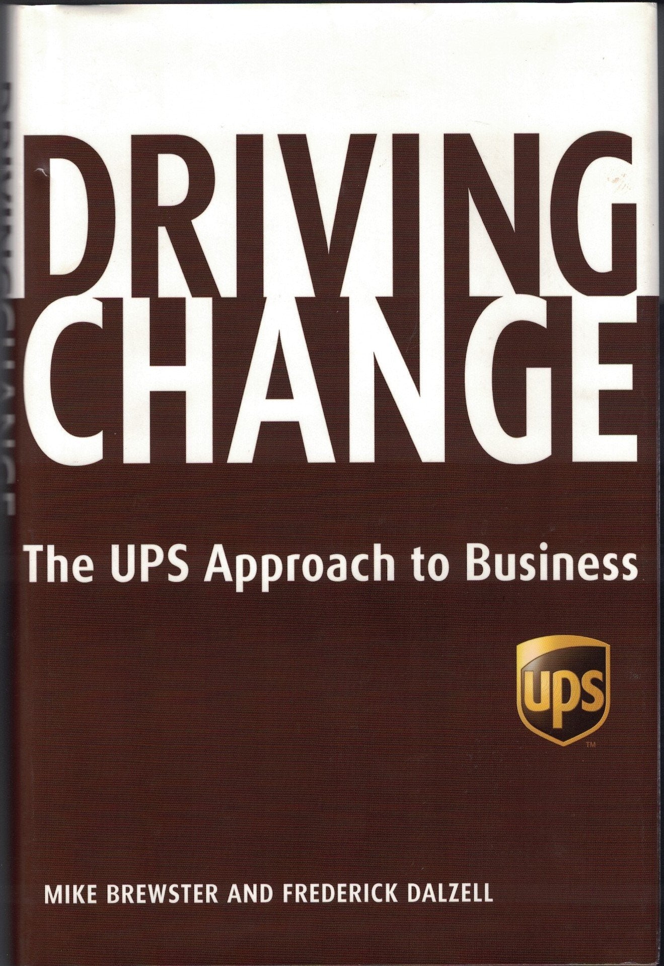Driving Change: The UPS Approach to Business The Happy Book Stack