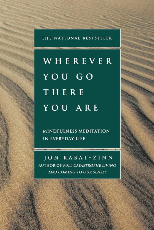 Wherever You Go, There You Are: Mindfulness Meditation in Everyday Life The Happy Book Stack