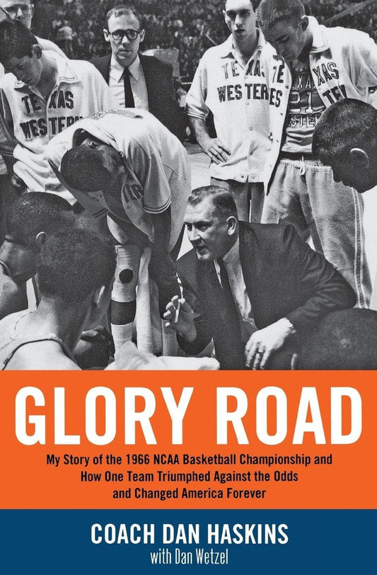 Glory Road: My Story of the 1966 NCAA Basketball Championship and How One Team Triumphed Against the Odds and Changed America Forever The Happy Book Stack