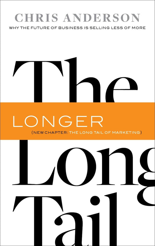 The Long Tail: Why the Future of Business is Selling Less of More The Happy Book Stack