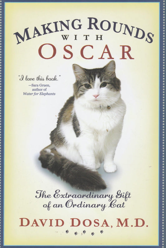 Making Rounds with Oscar: The Extraordinary Gift of an Ordinary Cat The Happy Book Stack