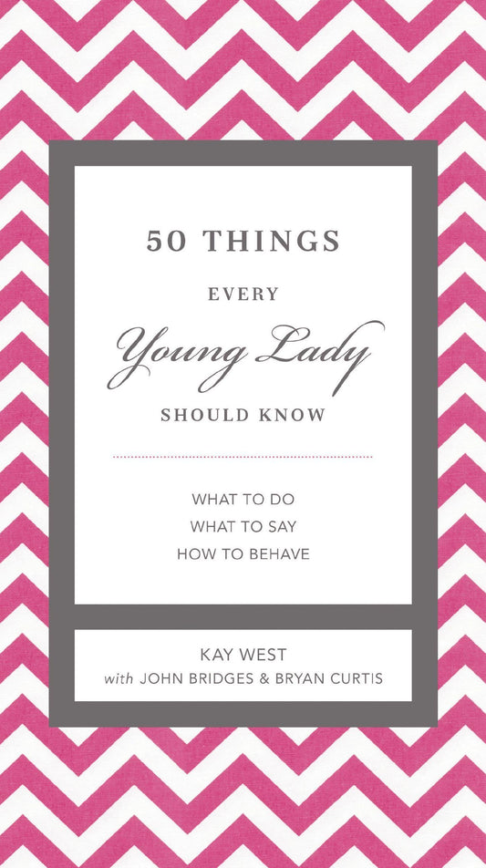 50 Things Every Young Lady Should Know: What to Do, What to Say, and How to Behave (The GentleManners Series) The Happy Book Stack