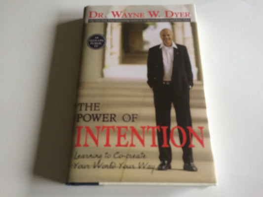 The Power of Intention: Learning to Co-Create Your World Your Way The Happy Book Stack