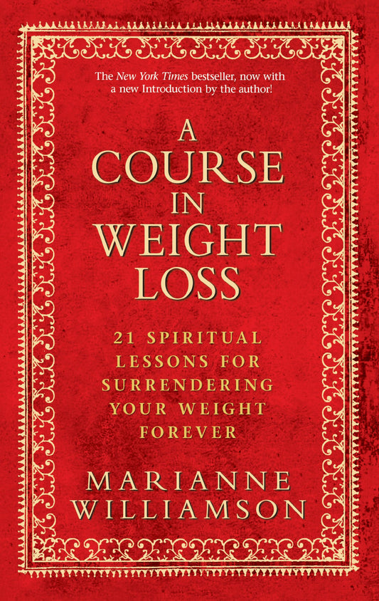 A Course in Weight Loss: 21 Spiritual Lessons for Surrendering Your Weight Forever The Happy Book Stack