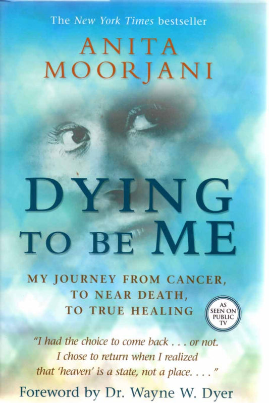 Dying to Be Me: My Journey from Cancer, to Near Death, to True Healing The Happy Book Stack
