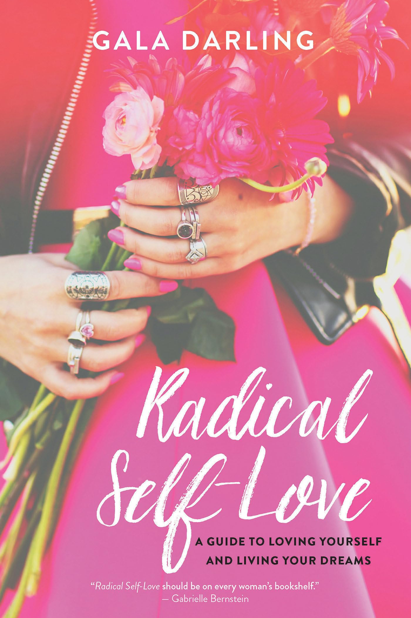 Radical Self-Love: A Guide to Loving Yourself and Living Your Dreams The Happy Book Stack
