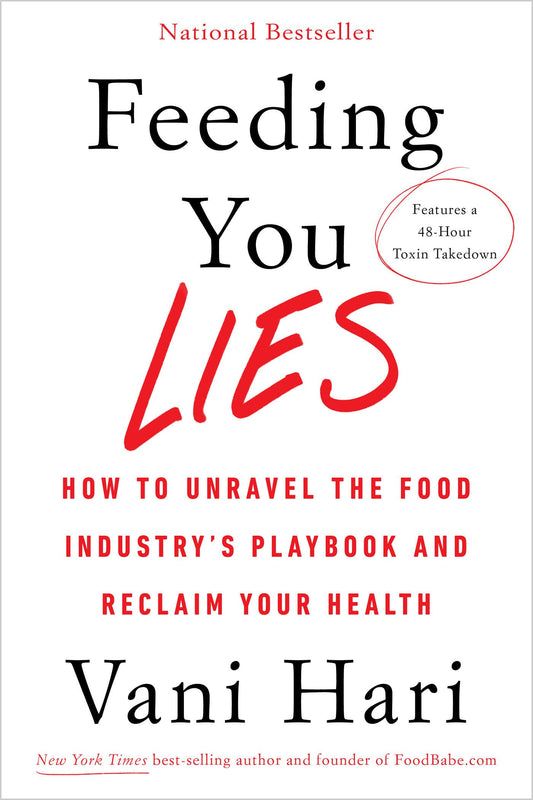 Feeding You Lies: How to Unravel the Food Industry's Playbook and Reclaim Your Health The Happy Book Stack
