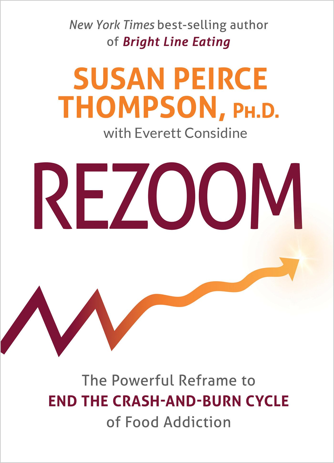 Rezoom: The Powerful Reframe to End the Crash-and-Burn Cycle of Food Addiction The Happy Book Stack