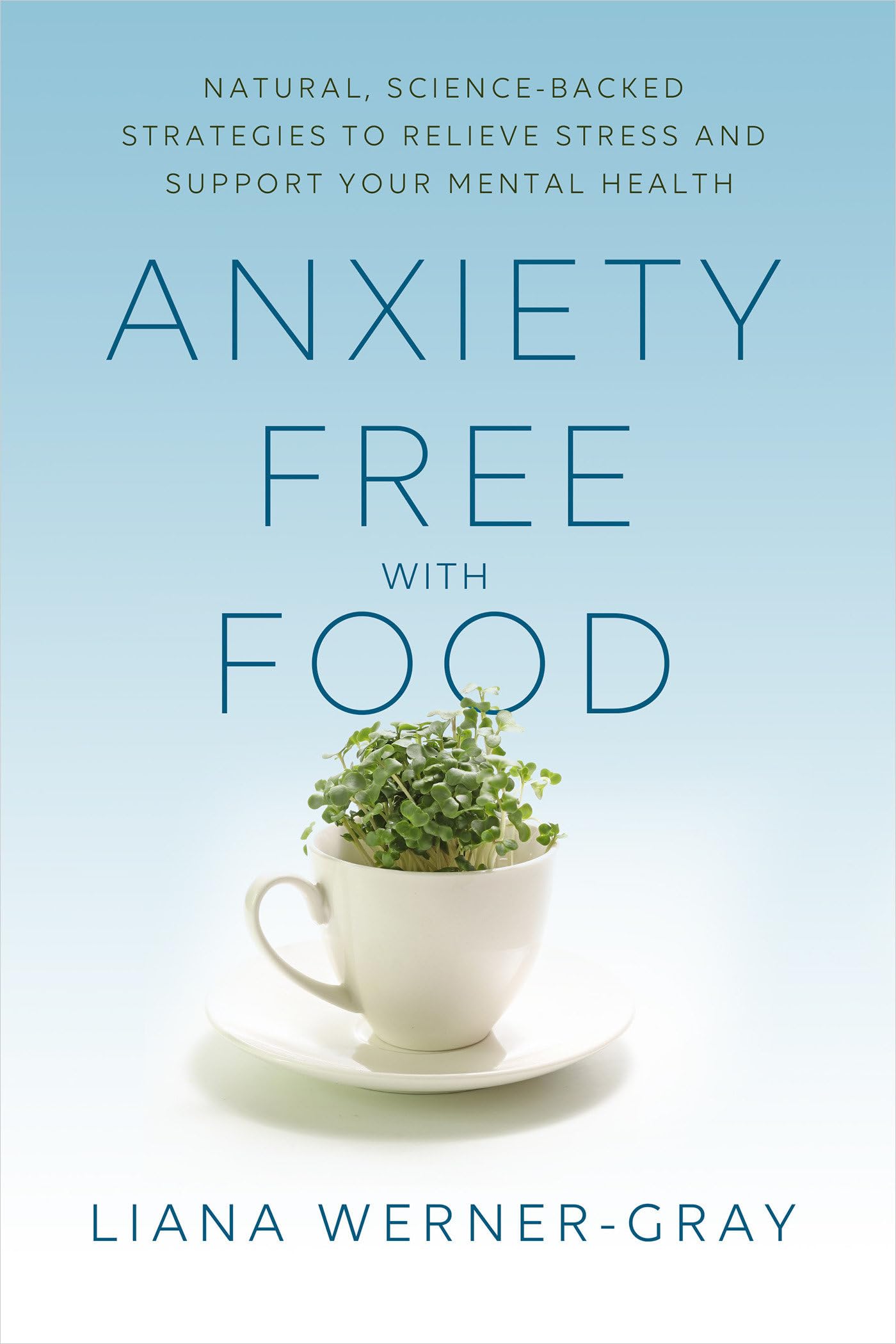 Anxiety-Free with Food: Natural, Science-Backed Strategies to Relieve Stress and Support Your Mental Health The Happy Book Stack
