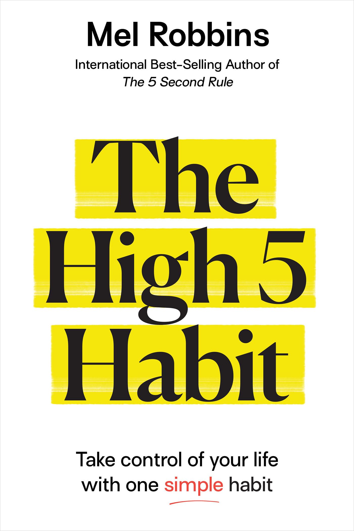 The High 5 Habit: Take Control of Your Life with One Simple Habit The Happy Book Stack