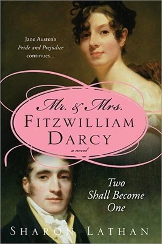 Mr. & Mrs. Fitzwilliam Darcy: Two Shall Become One The Happy Book Stack