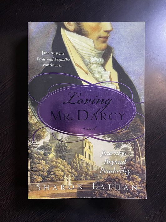 Loving Mr. Darcy: Journeys Beyond Pemberley The Happy Book Stack