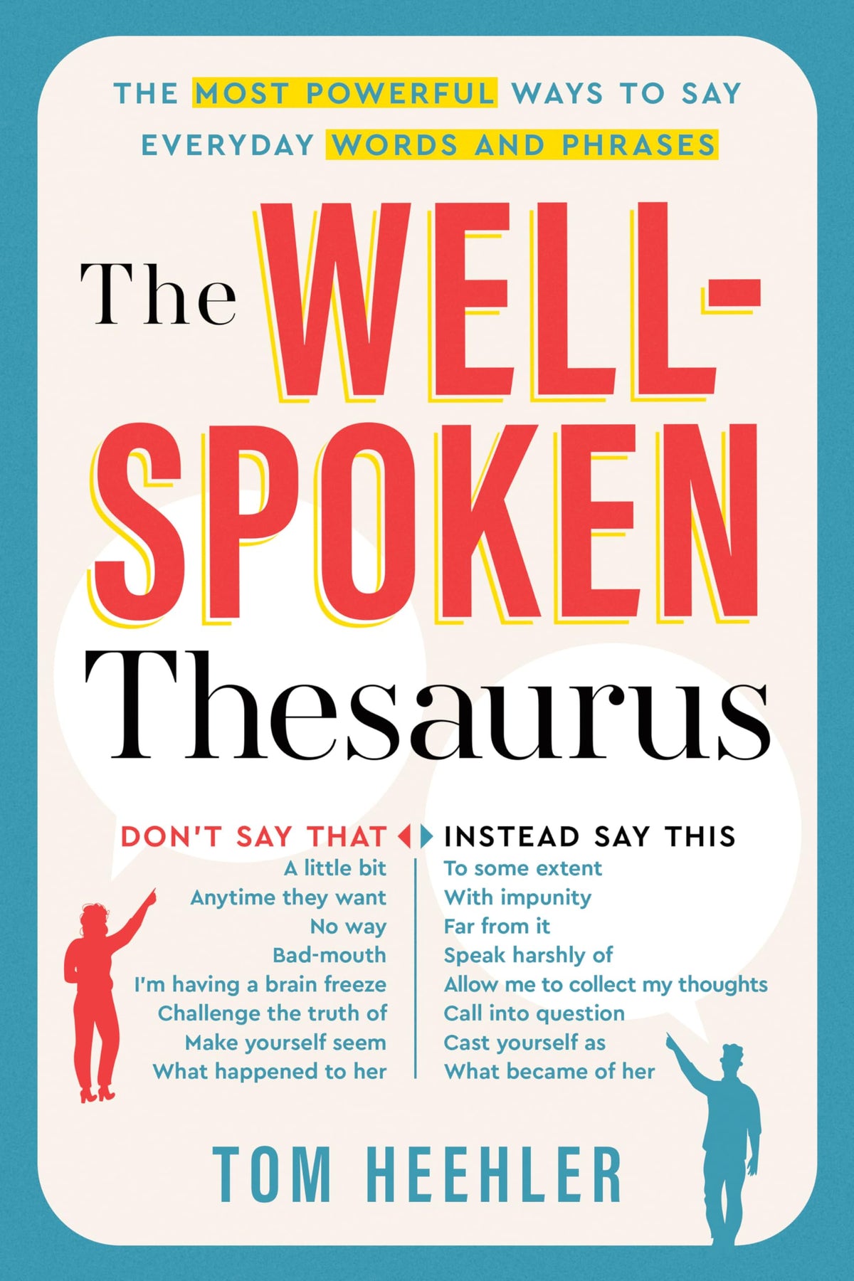 The Well-Spoken Thesaurus: The Most Powerful Ways to Say Everyday Words and Phrases (Christmas Gift or Stocking Stuffer for Writers or College Students) The Happy Book Stack