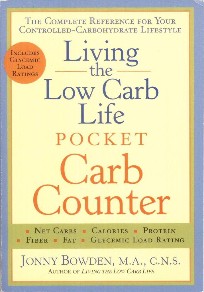 Living the Low Carb Life Pocket Carb Counter: The Complete Reference for Your Controlled-Carbohydrate Lifestyle The Happy Book Stack