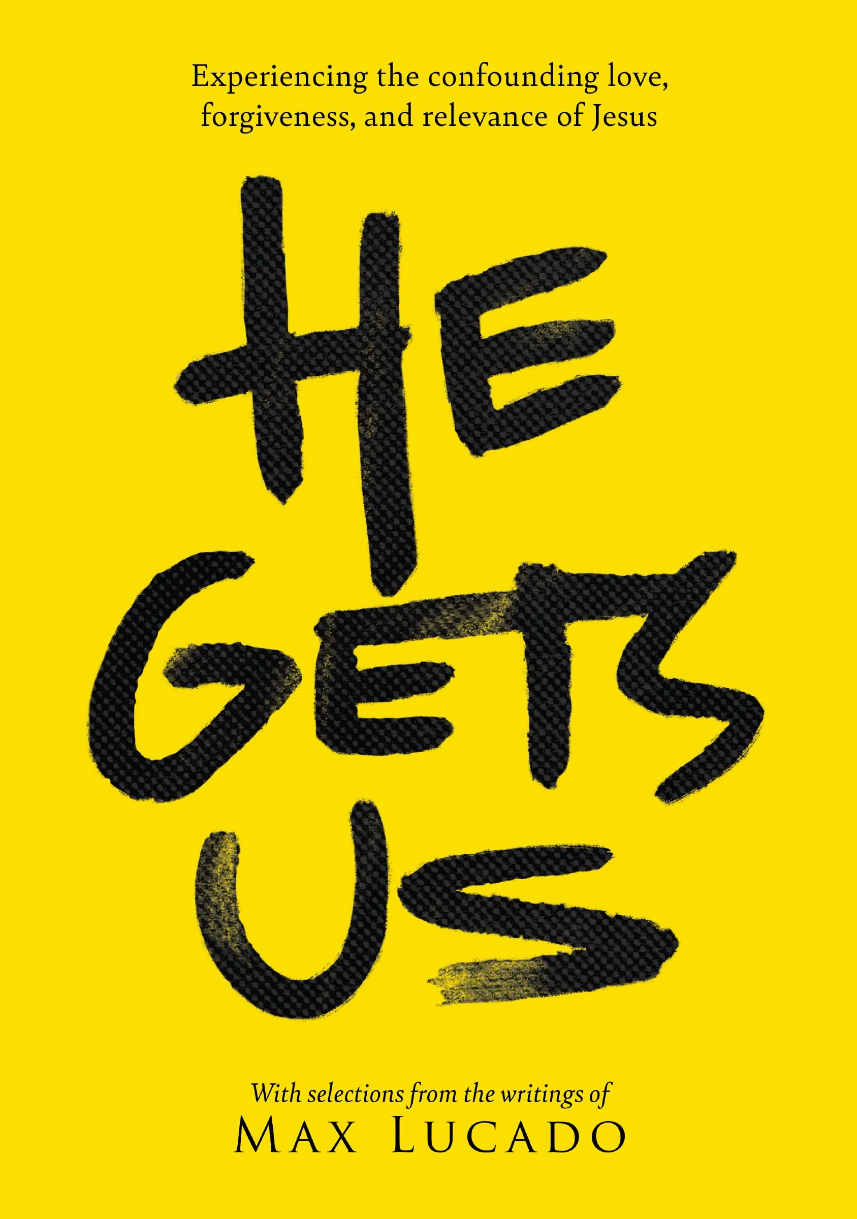 He Gets Us: Experiencing the confounding love, forgiveness, and relevance of Jesus The Happy Book Stack