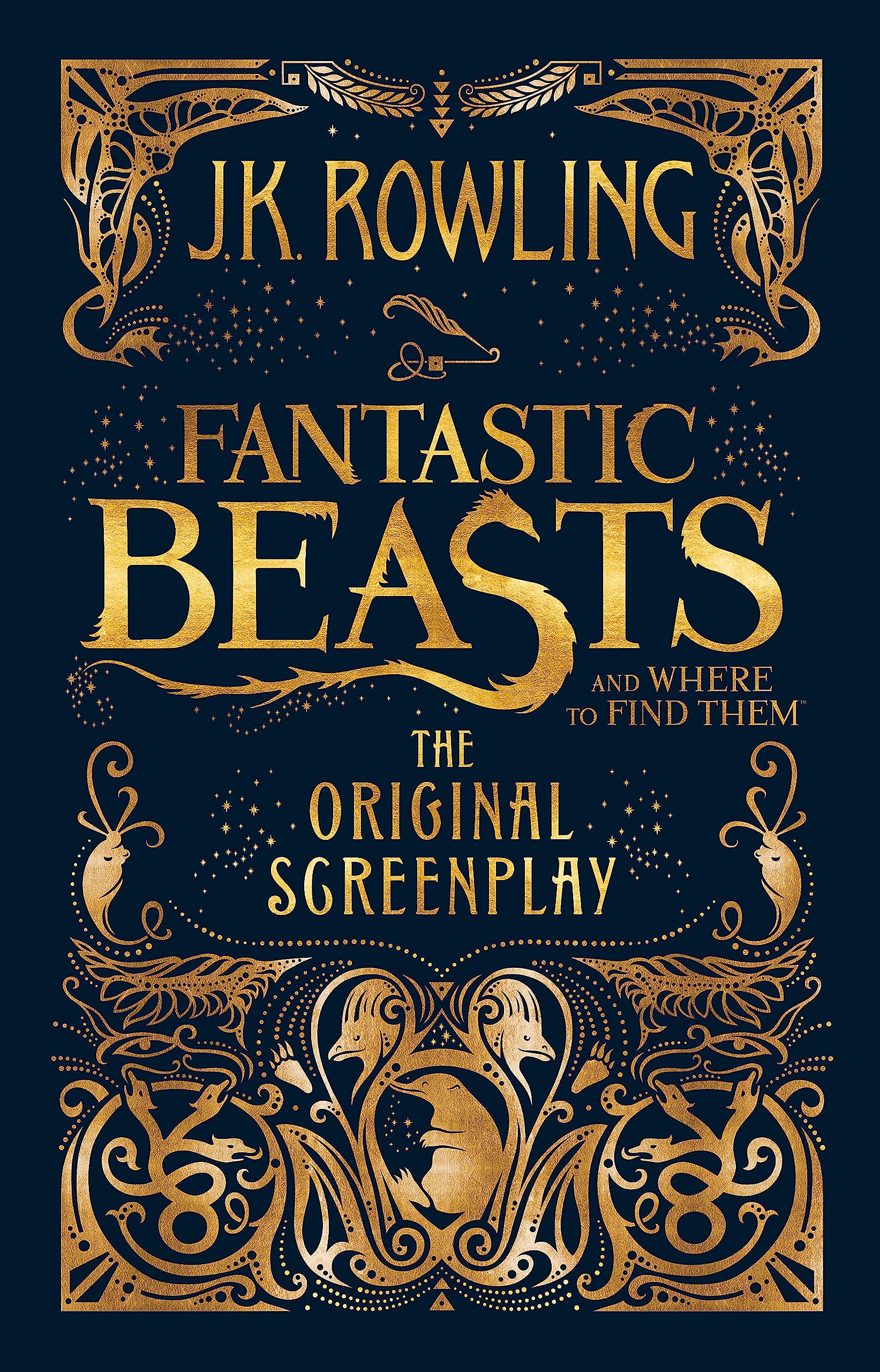 Fantastic Beasts and Where to Find Them: The Original Screenplay [Hardcover] [Jan 01, 2016] J.K. Rowling The Happy Book Stack