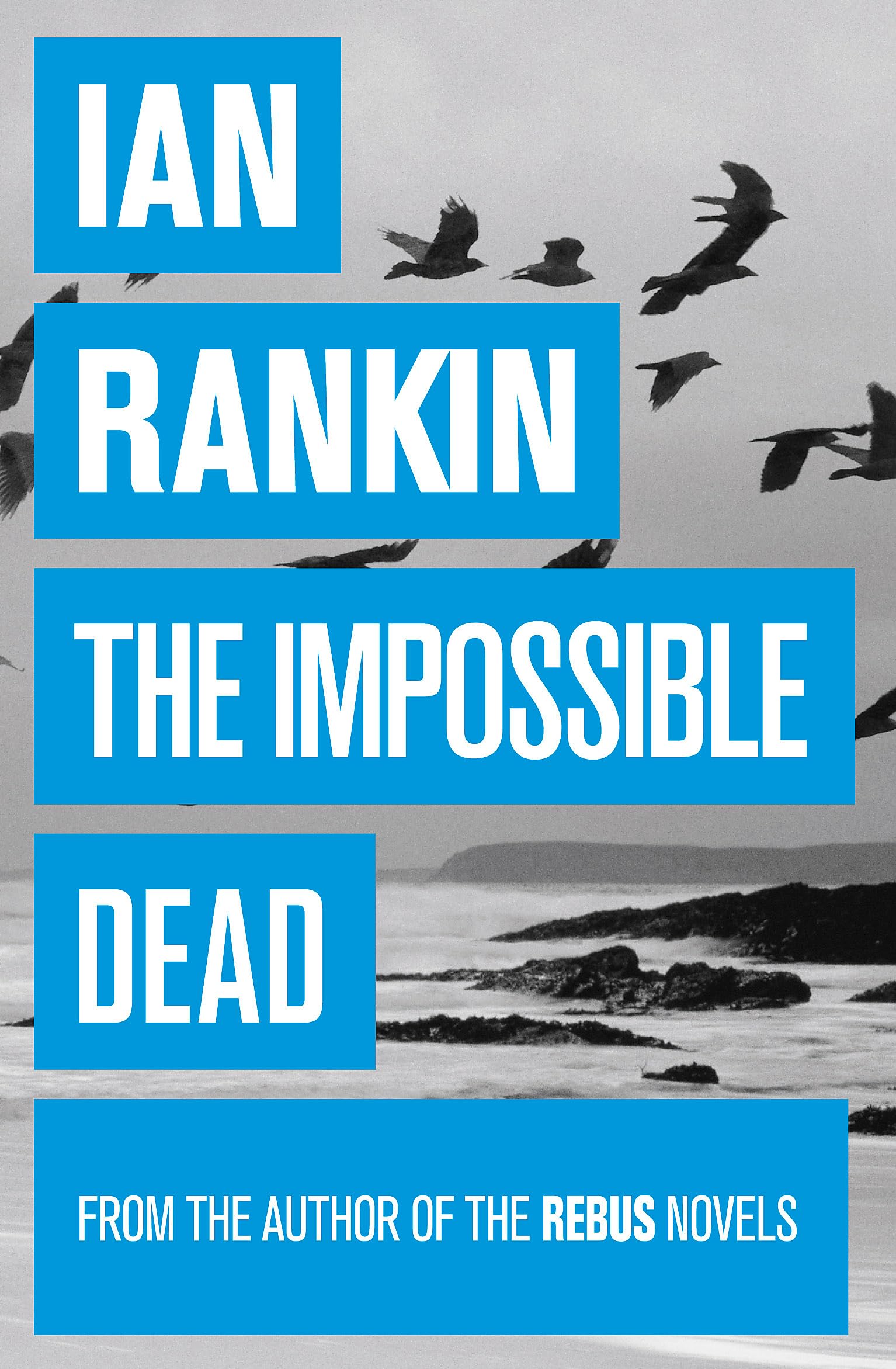 The Impossible Dead: From the iconic #1 bestselling author of A SONG FOR THE DARK TIMES The Happy Book Stack