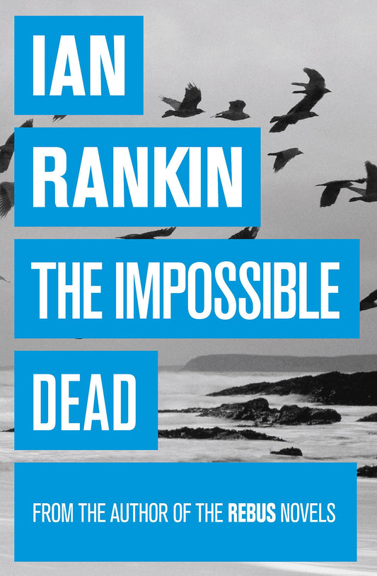 The Impossible Dead: From the iconic #1 bestselling author of A SONG FOR THE DARK TIMES The Happy Book Stack