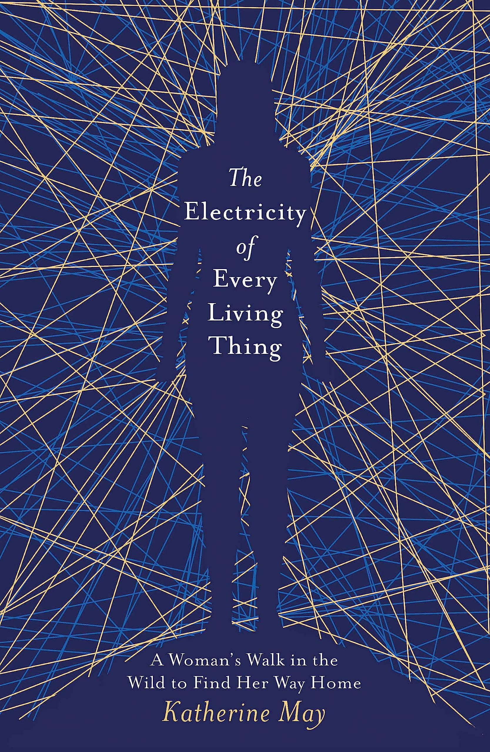 The Electricity of Every Living Thing: A Woman’s Walk in the Wild to Find Her Way Home The Happy Book Stack