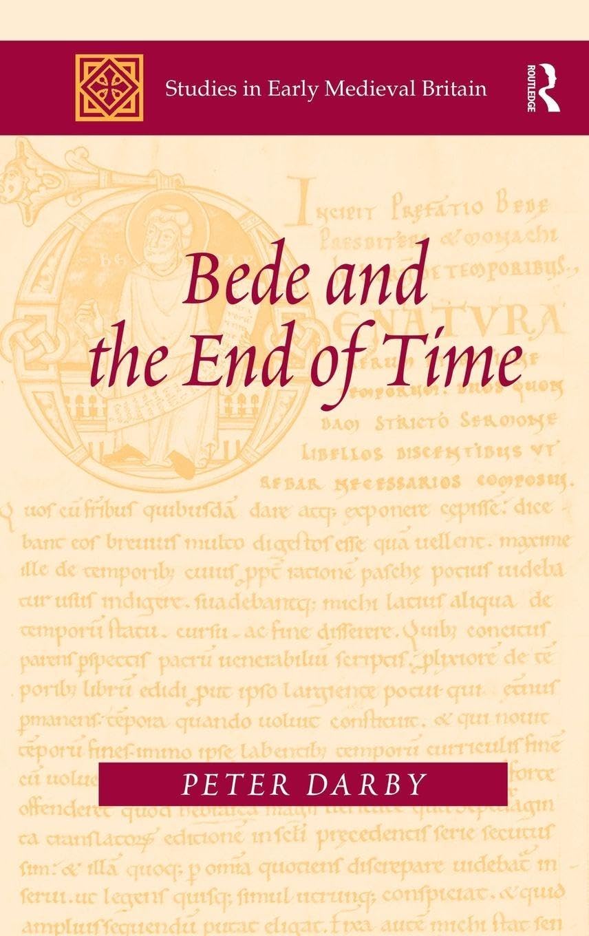 Bede and the End of Time (Studies in Early Medieval Britain) - 400