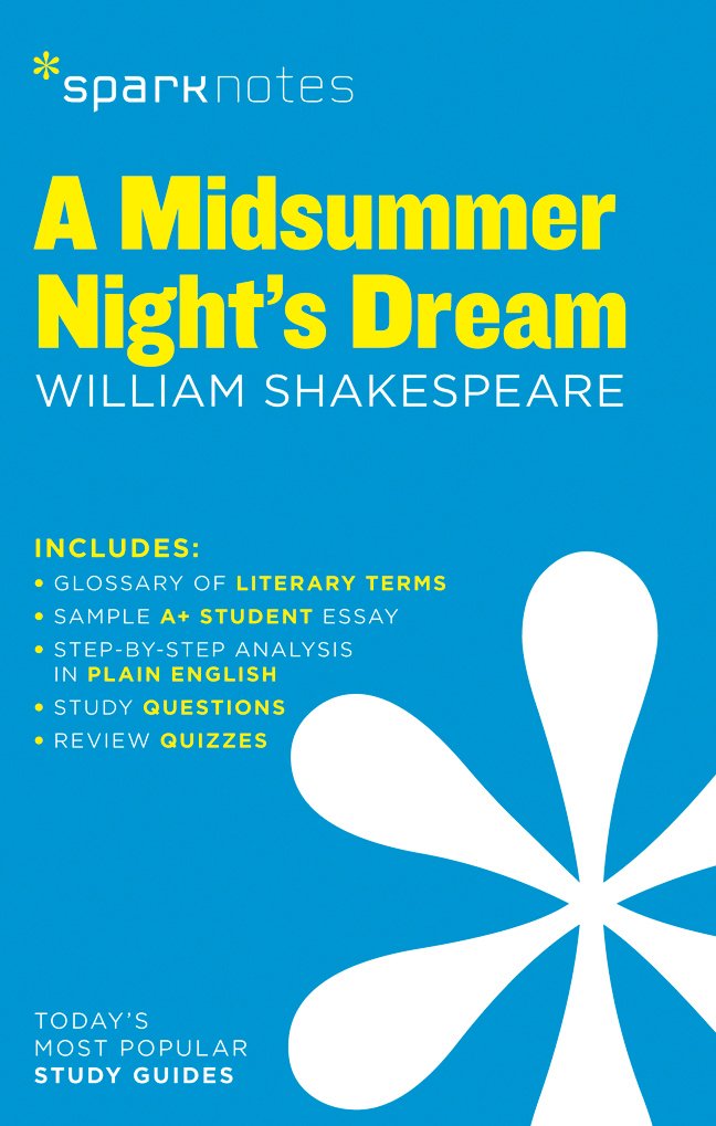 A Midsummer Night's Dream SparkNotes Literature Guide (Volume 44) (SparkNotes Literature Guide Series) The Happy Book Stack