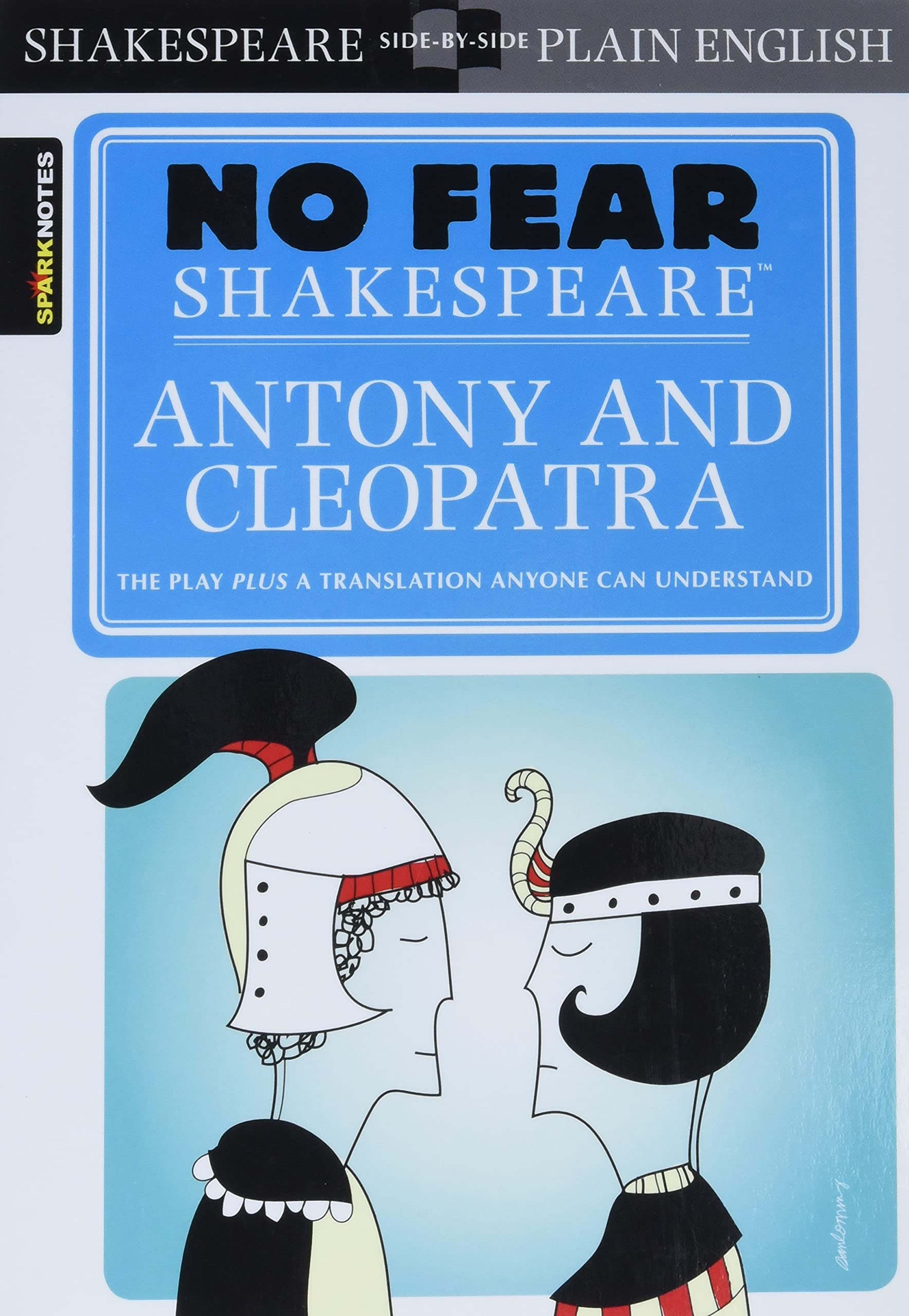 Antony & Cleopatra: No Fear Shakespeare Side-by-Side Plain English The Happy Book Stack