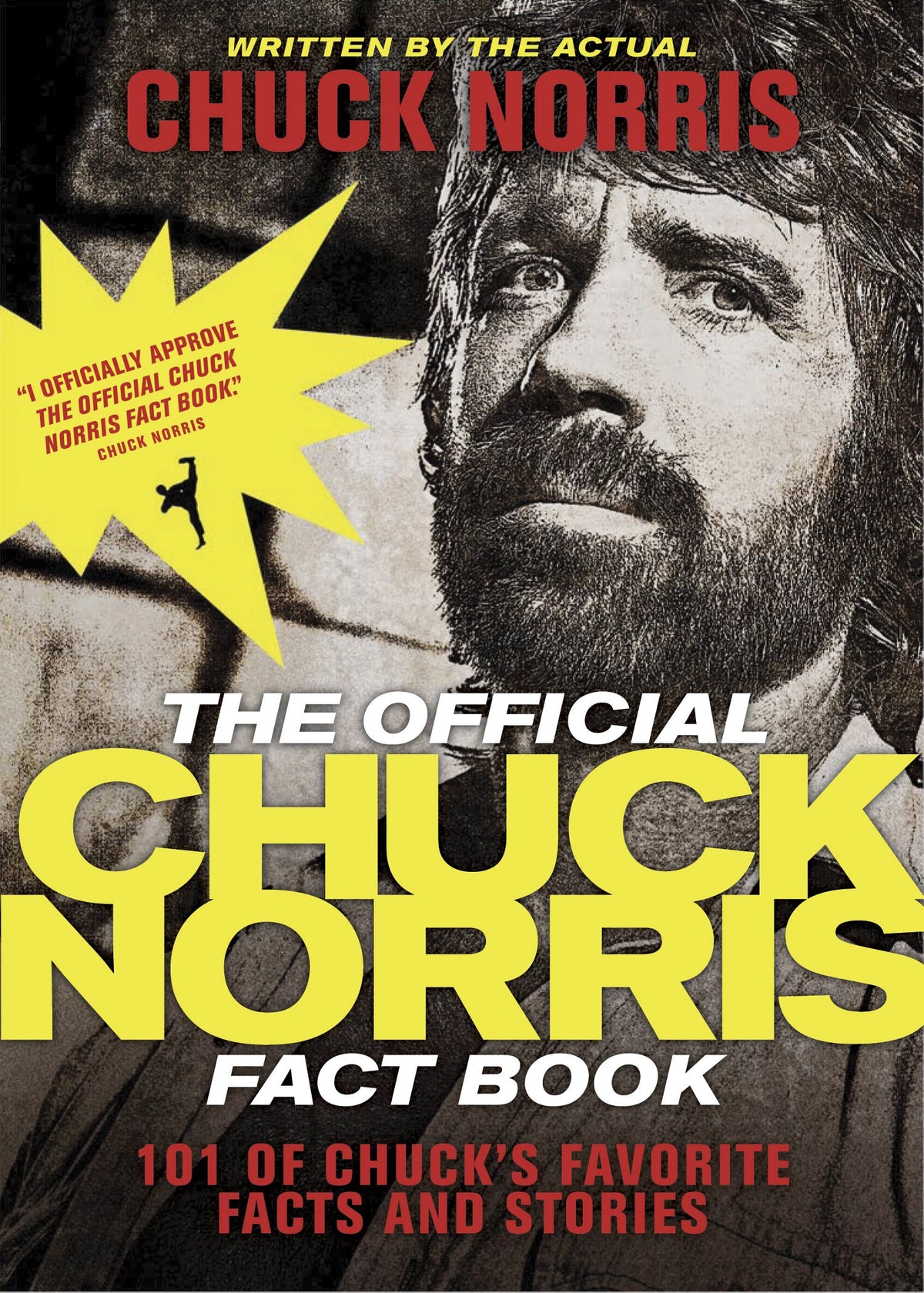 The Official Chuck Norris Fact Book: 101 of Chuck's Favorite Facts and Stories The Happy Book Stack