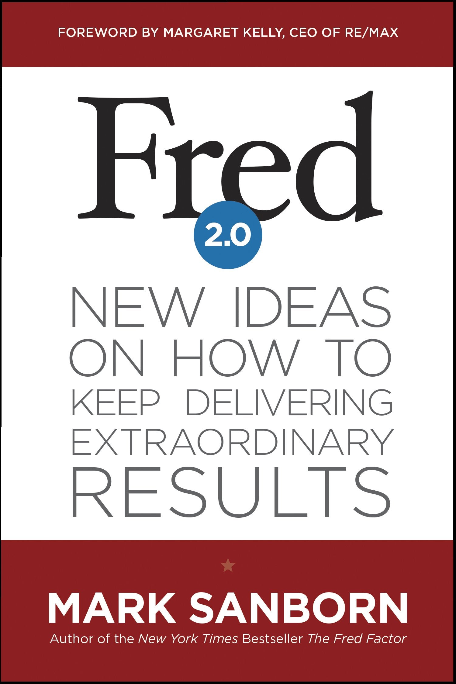 Fred 2.0: New Ideas on How to Keep Delivering Extraordinary Results The Happy Book Stack