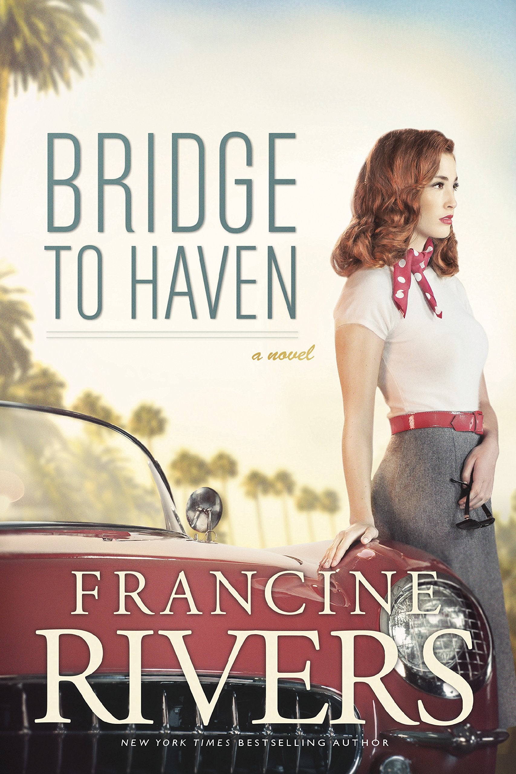 Bridge to Haven: A Novel (A Riveting Historical Christian Fiction Romance Set in 1950s Hollywood) The Happy Book Stack