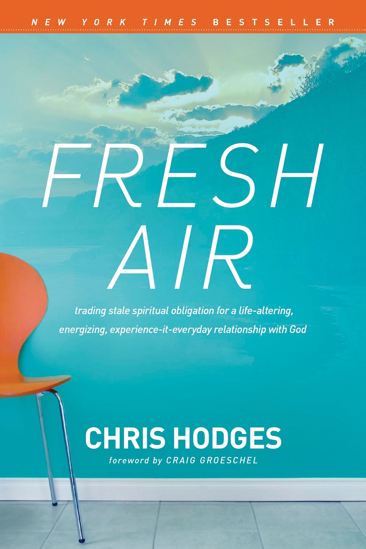 Fresh Air: Trading Stale Spiritual Obligation for a Life-Altering, Energizing, Experience-It-Everyday Relationship with God The Happy Book Stack