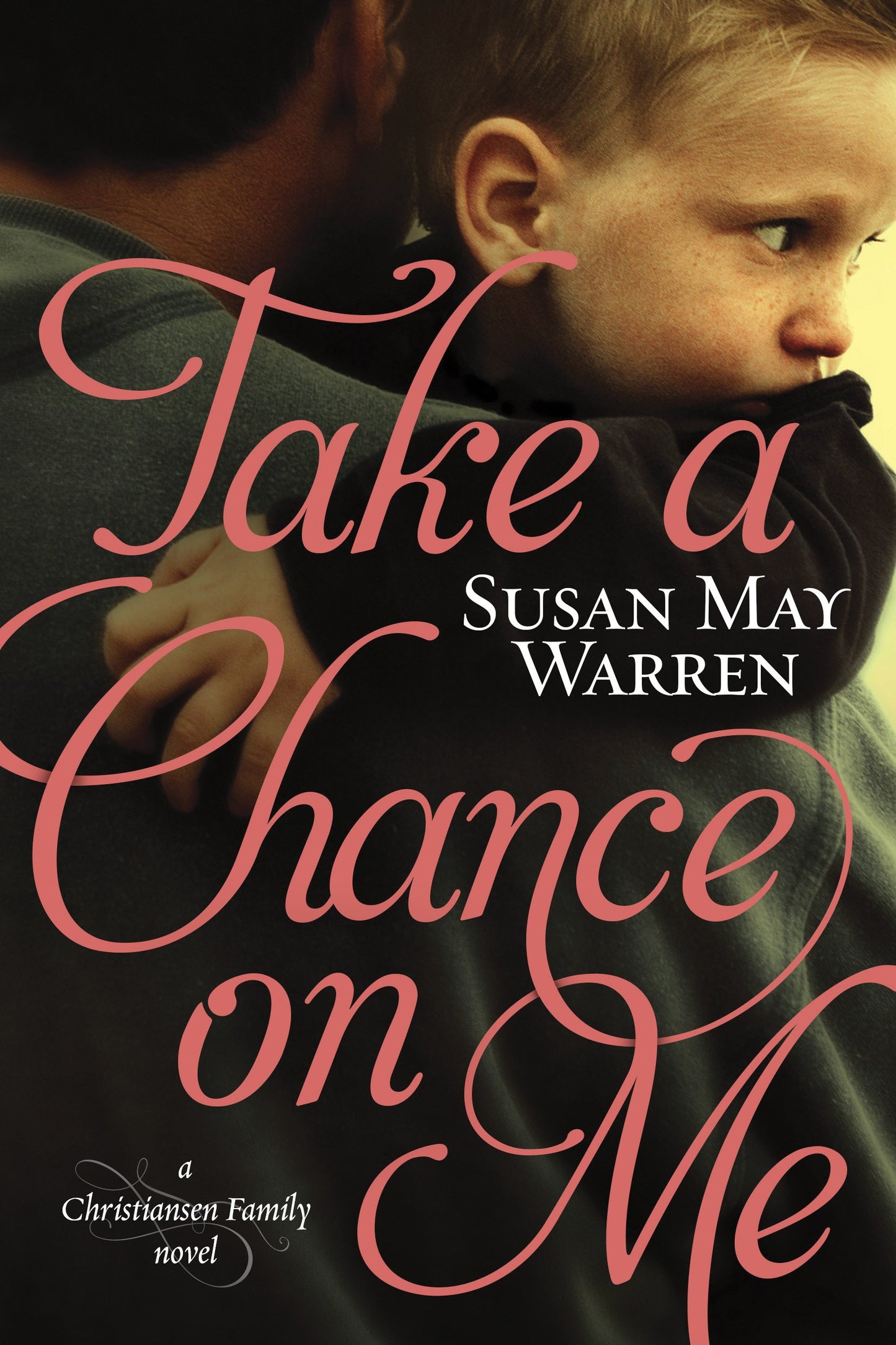 Take a Chance on Me (Christiansen Family Series) The Happy Book Stack