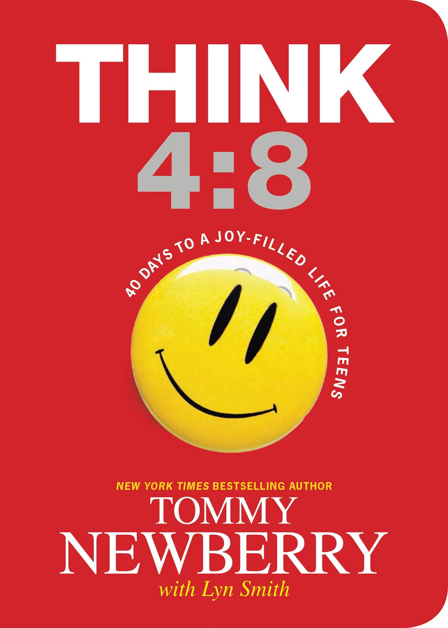 Think 4:8: 40 Days to a Joy-Filled Life for Teens The Happy Book Stack