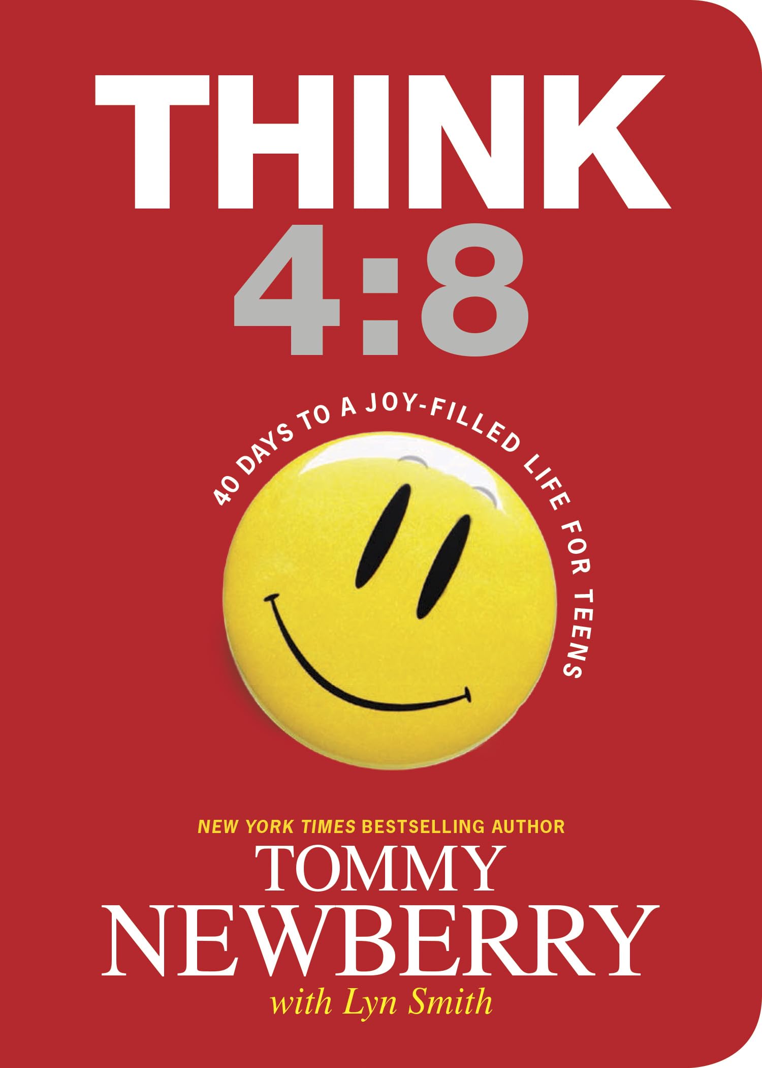 Think 4:8: 40 Days to a Joy-Filled Life for Teens The Happy Book Stack