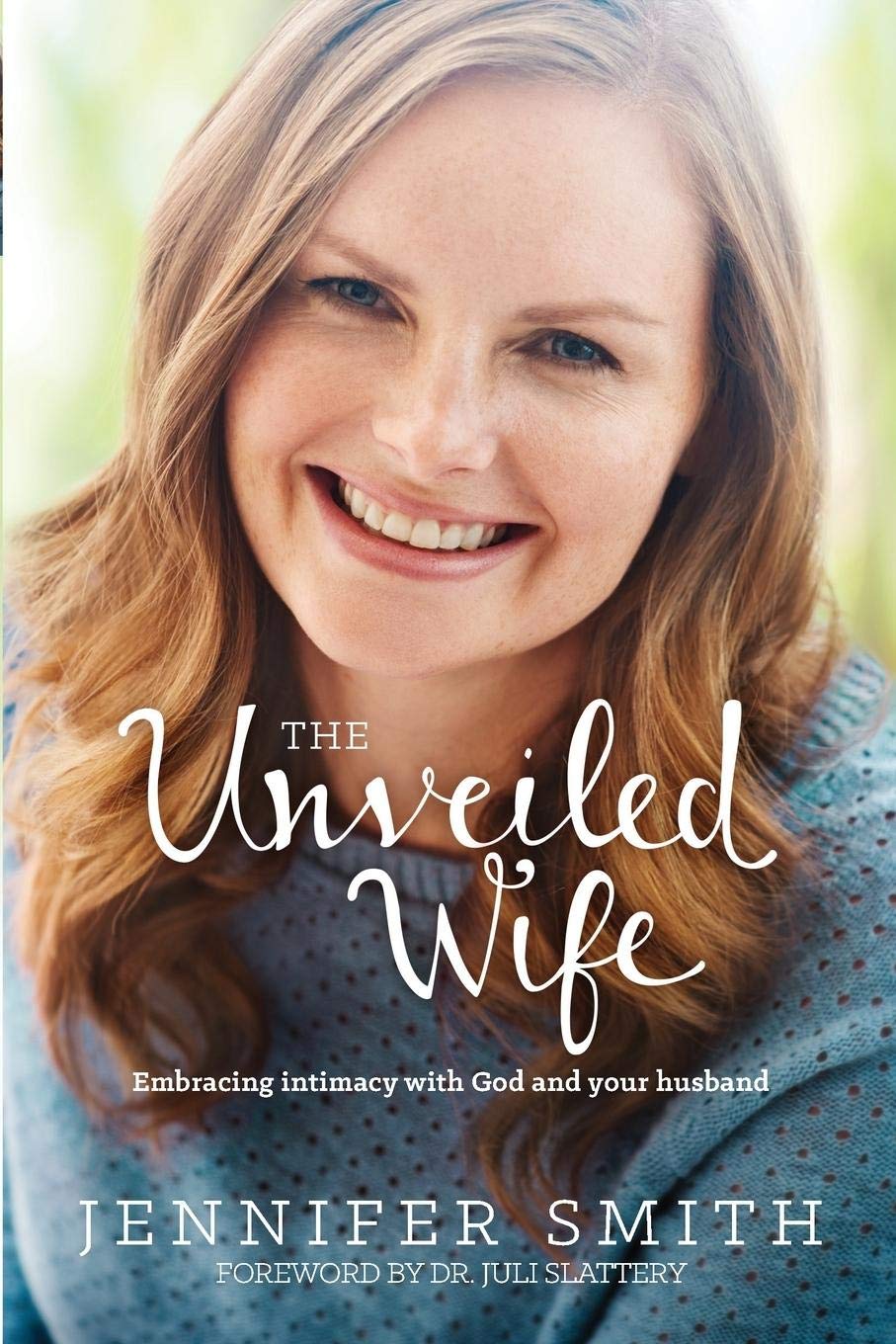 The Unveiled Wife: Embracing Intimacy with God and Your Husband The Happy Book Stack
