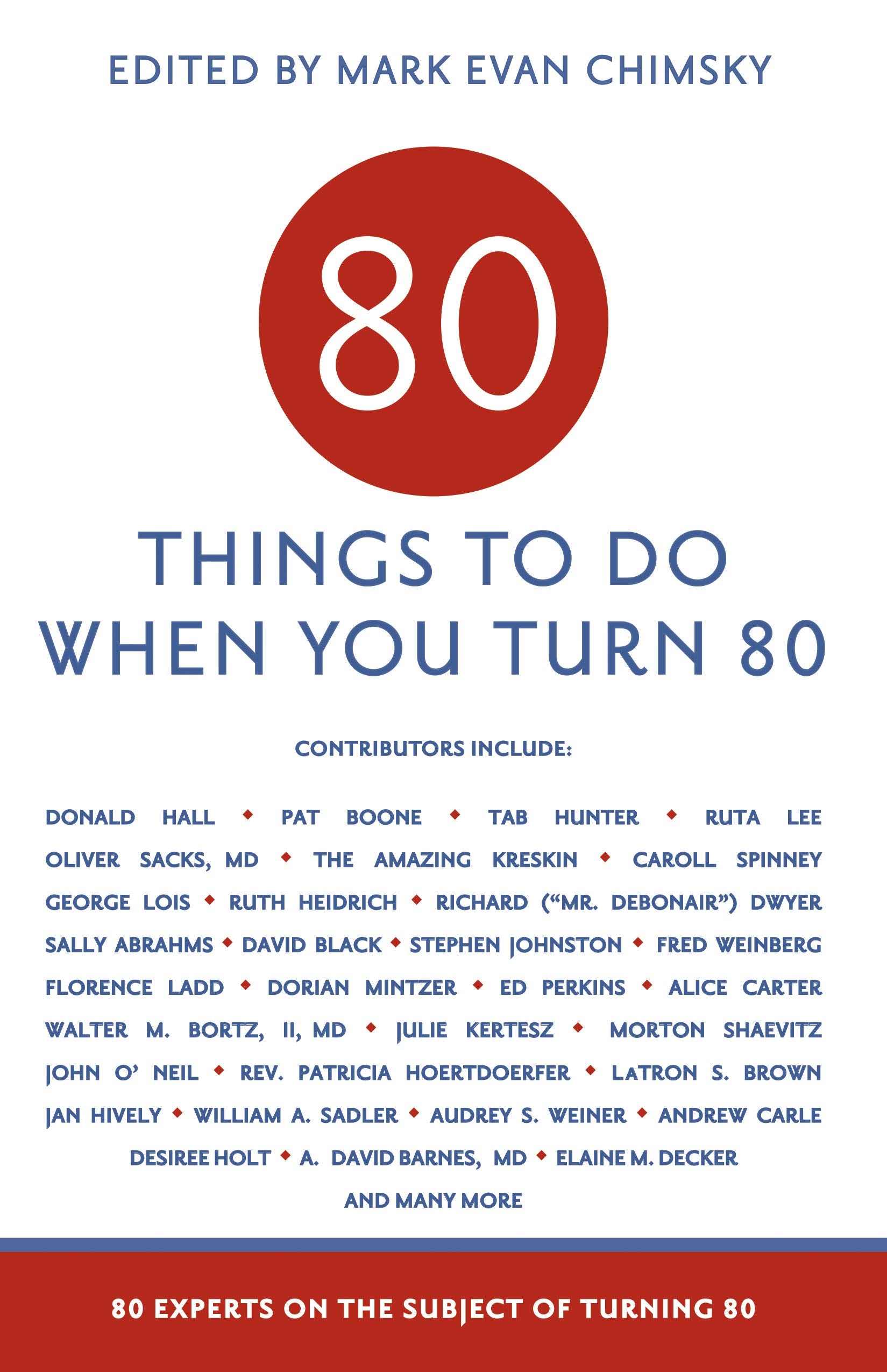 80 Things to Do When You Turn 80 - 80 Achievers on How To Make the Most of Your 80th Milestone Birthday (Milestone Series) The Happy Book Stack