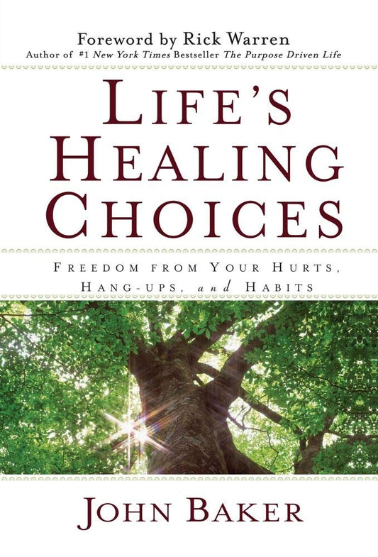 Life's Healing Choices: Freedom from Your Hurts, Hang-ups, and Habits The Happy Book Stack
