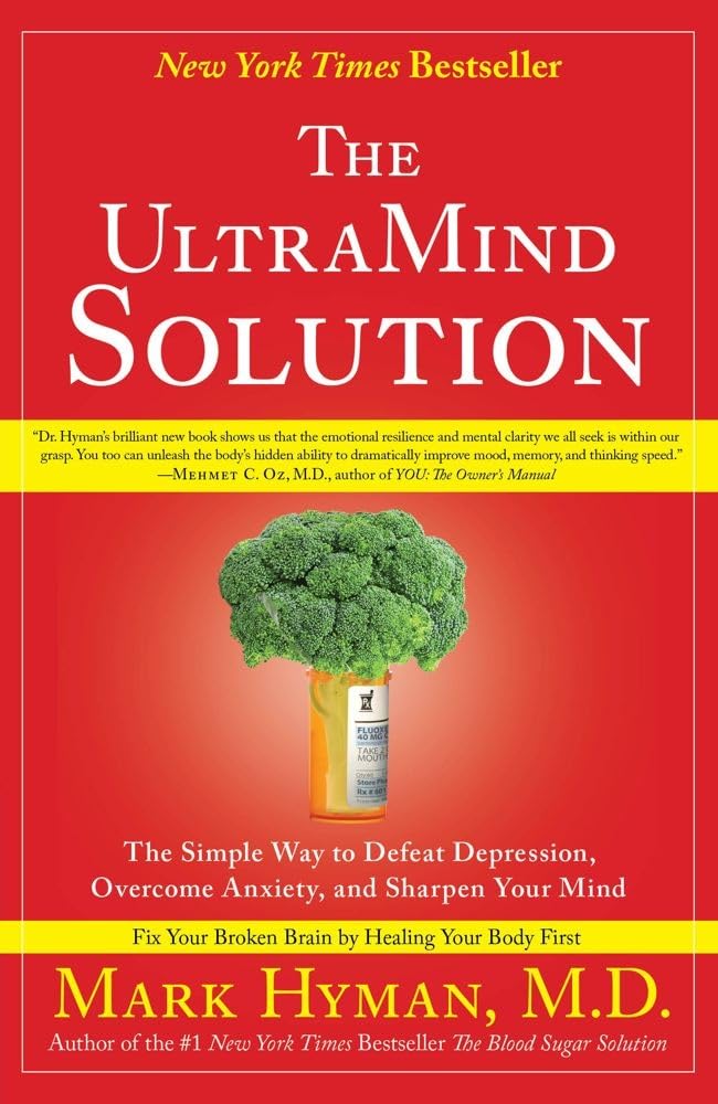 The UltraMind Solution: The Simple Way to Defeat Depression, Overcome Anxiety, and Sharpen Your Mind The Happy Book Stack