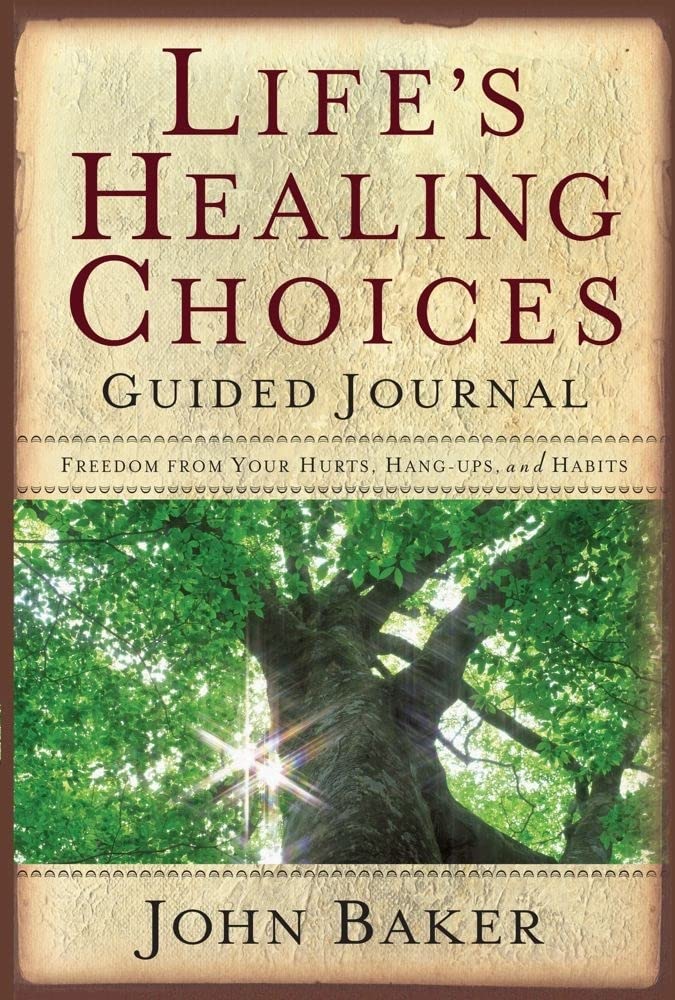 Life's Healing Choices Guided Journal: Freedom from Your Hurts, Hang-ups, and Habits The Happy Book Stack