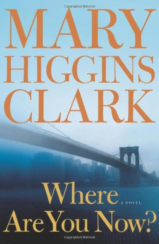 Where Are You Now?: A Novel - 1594