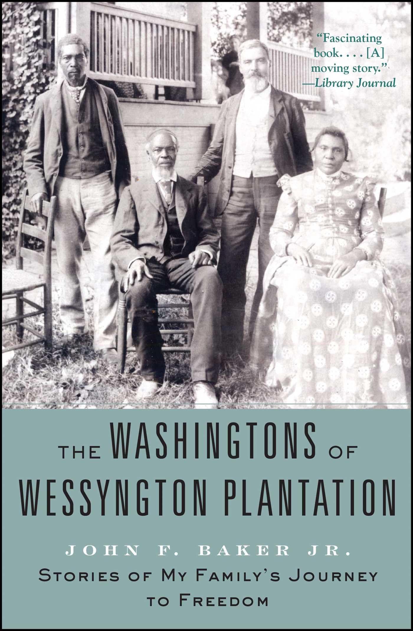 The Washingtons of Wessyngton Plantation: Stories of My Family's Journey to Freedom - 745