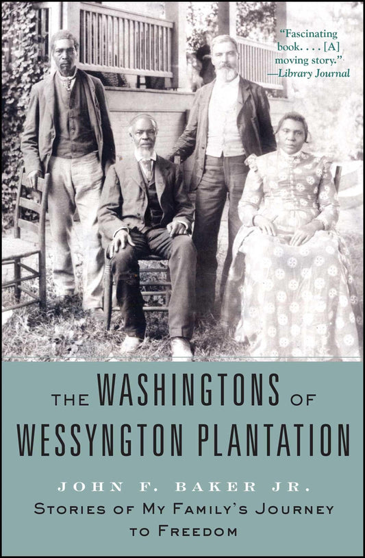 The Washingtons of Wessyngton Plantation: Stories of My Family's Journey to Freedom - 745