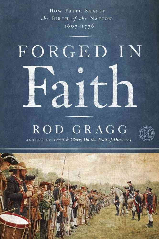 Forged in Faith: How Faith Shaped the Birth of the Nation 1607-1776 The Happy Book Stack
