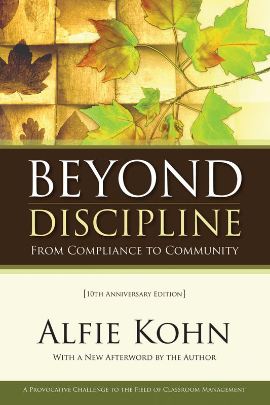 Beyond Discipline: From Compliance to Community, 10th Anniversary Edition The Happy Book Stack